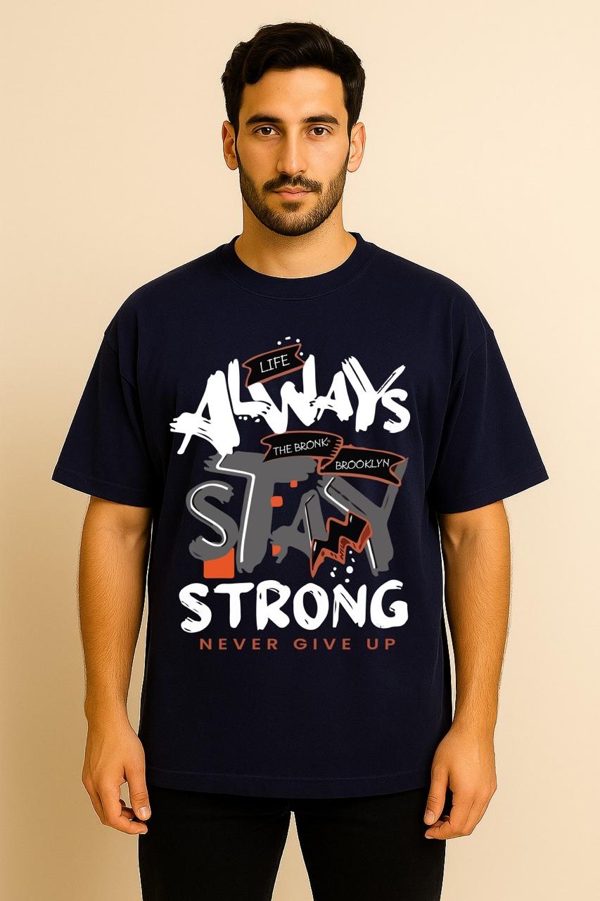 ALWAYS STAY STRONG OVERSIZED TSHIRT