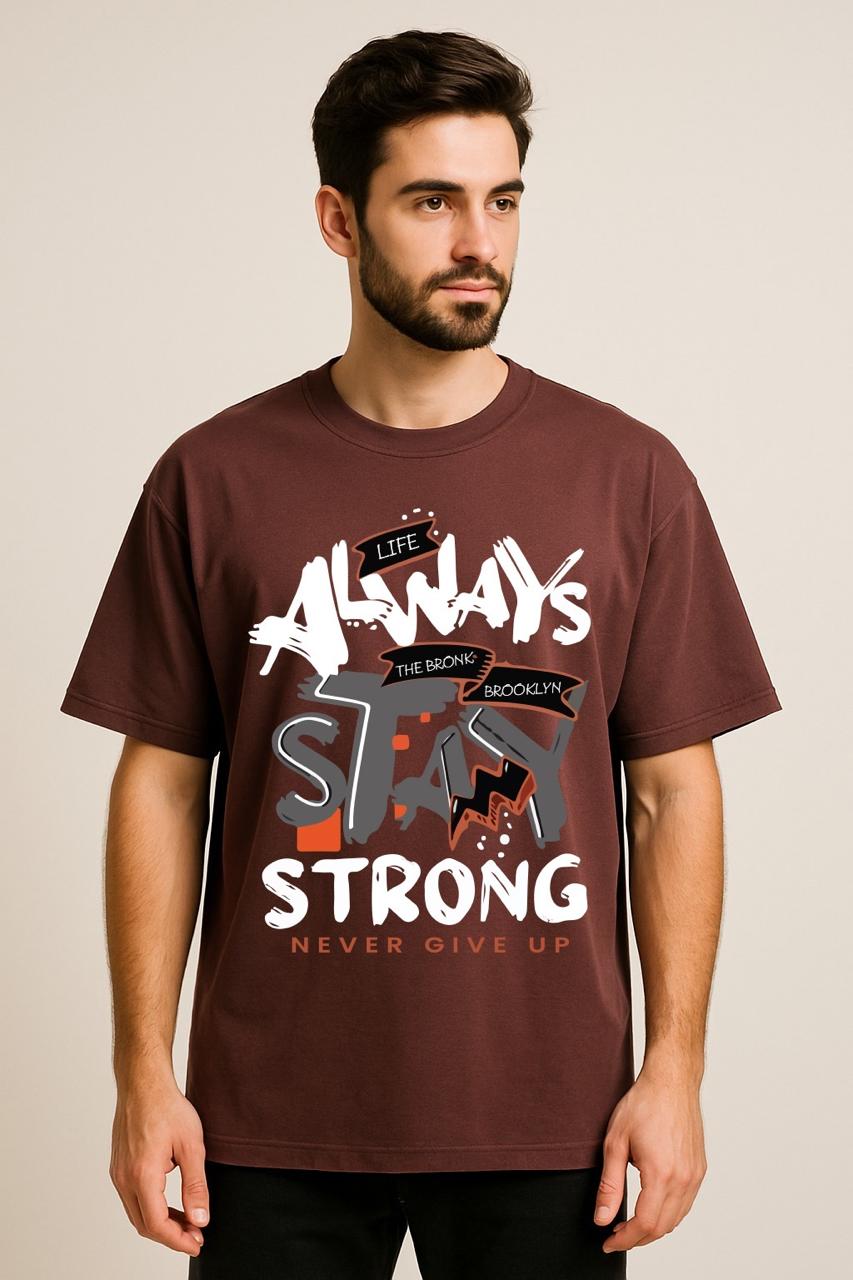 ALWAYS STAY STRONG OVERSIZED TSHIRT